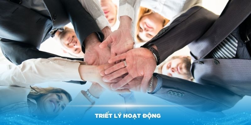 Triết lý hoạt động của chúng tôi